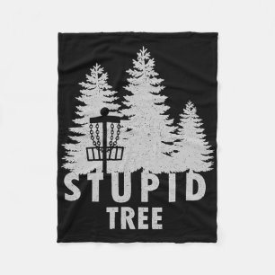 Stupid Tree Funny Disc Golf Shirt  Fleece Blanket