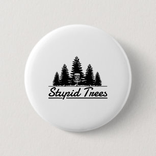 Stupid Trees Disc Golf Sket In The Woods - Funny S 6 Cm Round Badge