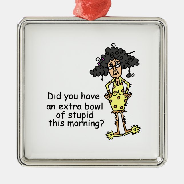 Stupidity Humour Metal Tree Decoration (Front)
