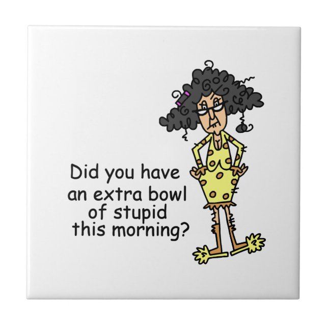 Stupidity Humour Tile (Front)