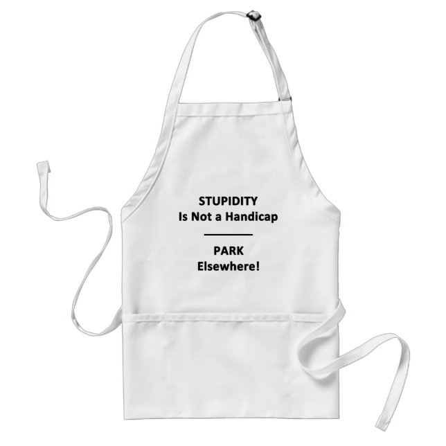 Stupidity is not a Handicap. Standard Apron (Front)