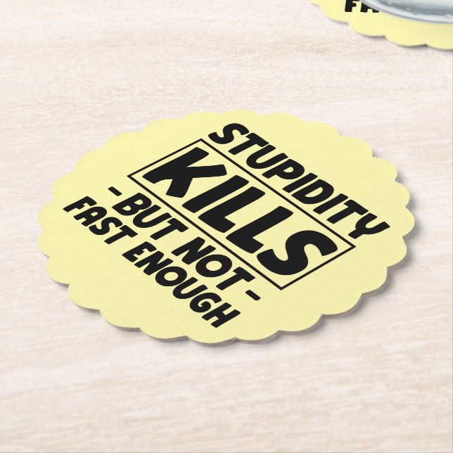Stupidity Kills Friends Sarcasm Stupid Saying Cool Paper Coaster (Angled)