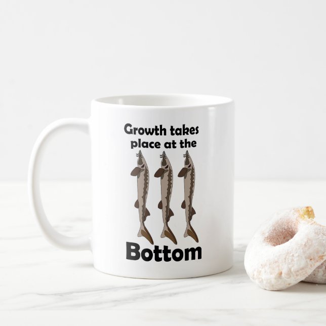 Sturgeon Fish Bottom Dweller Inspirational Quote Coffee Mug (With Donut)