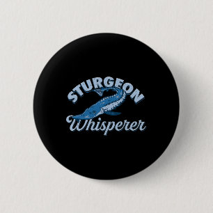 Sturgeon Whisperer Lake Life - Funny Fishing Gift  6 Cm Round Badge