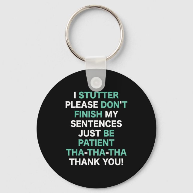 Stutter Stuttering Awareness Please Don't Finish M Key Ring (Front)