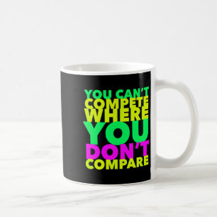 Style Conscious You Can't Compete Where You Don't  Coffee Mug