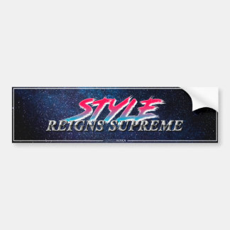 “Style Reigns Supreme” Slapsticker Bumper Sticker