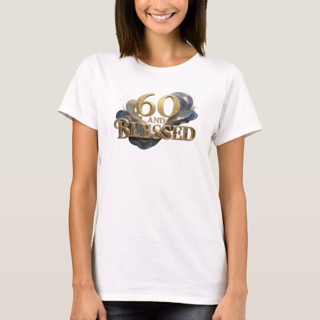 Stylish 60 AND BLESSED Creative Print T-Shirt (Front)