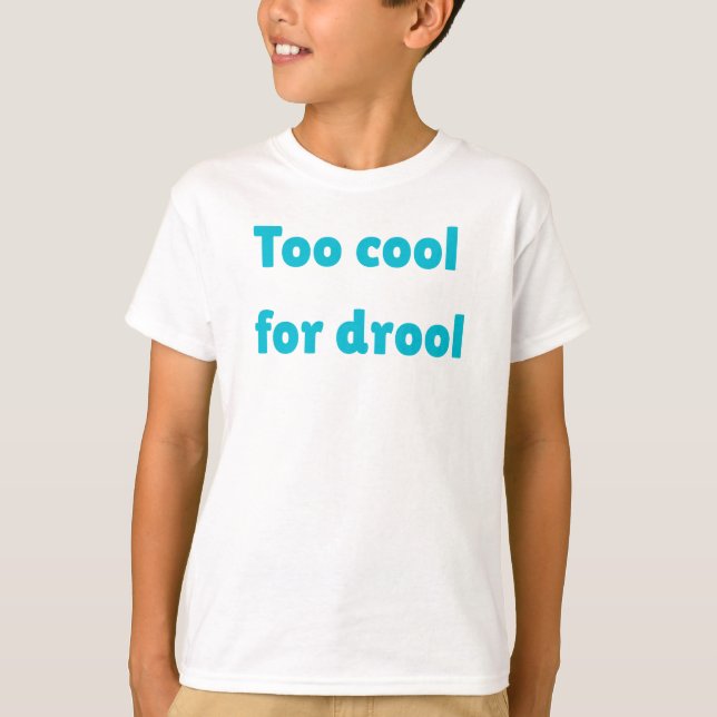 Stylish and Funny Baby Tee – Too Cool for Drool (Front)