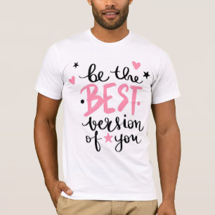 Stylish be the best version of yourself  T-Shirt