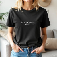 Stylish Black Eat Sleep Create Repeat Slogan