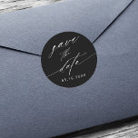 Stylish Black & White Wedding Save the Date  Classic Round Sticker<br><div class="desc">Black and white stylish calligraphy wedding save the date sticker. For more advanced customisation of this design,  please click the BLUE DESIGN TOOL BUTTON.</div>