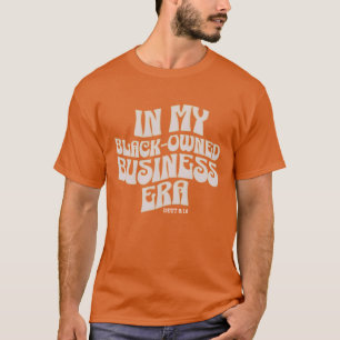 Stylish IN MY BLACK-OWNED BUSINESS ERA Groovy Y2K T-Shirt