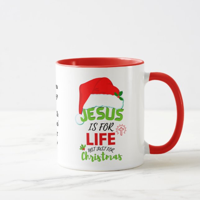 Stylish JESUS IS FOR LIFE Not Just For Christmas Mug (Right)