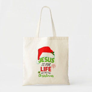 Stylish JESUS IS FOR LIFE Not Just For Christmas Tote Bag