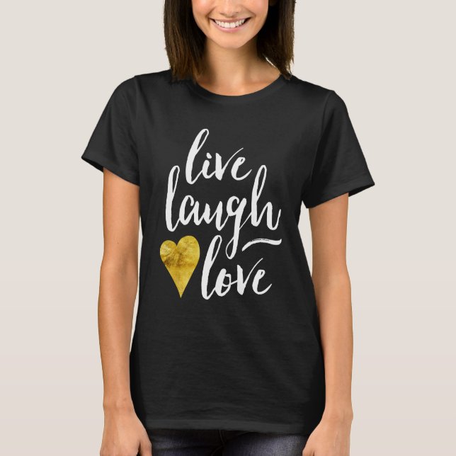 Stylish Live Laugh Love T Shirt (Front)