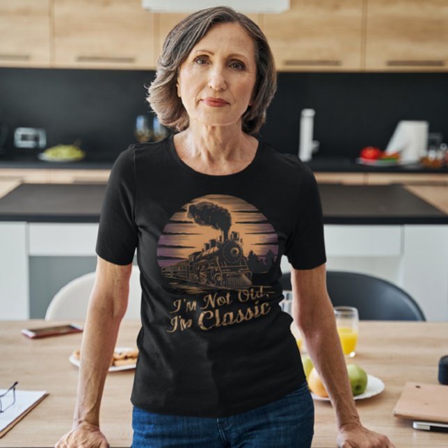 Stylish locomotive I'm Not Old I'm Classic T-Shirt (Creator Uploaded)