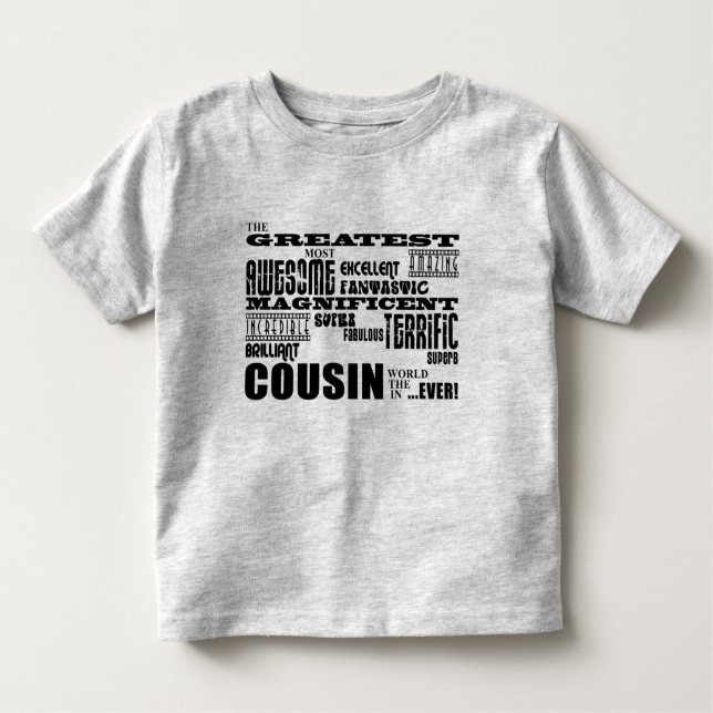 Stylish Modern & Fun Cousins : Greatest Cousin Toddler T-Shirt (Front)