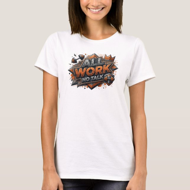 Stylish Pink ALL WORK NO TALK Custom Tee (Front)