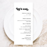 Stylish retro black & white Let's eat wedding Menu<br><div class="desc">Let's eat! Wedding or reception party menu. A retro chic theme: adopt this slightly vintage and stylish typographic design for your wedding stationery,  with a classic black and white theme. Customisable text,  colours and backgrounds.</div>