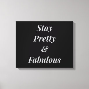 Stylish stay pretty & fabulous canvas print