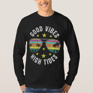 Stylish Sunglasses With Good Vibes High Tides T-Shirt