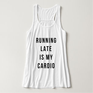 Stylish Typography "Running Late is my Cardio" Singlet