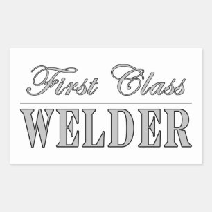 Stylish Welders : First Class Welder Rectangular Sticker