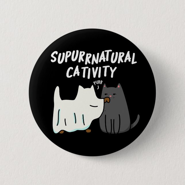Su-purr-natural Cativity Funny Cat Pun Dark BG 6 Cm Round Badge (Front)