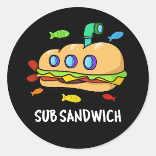 Sub Sandwich Funny Food Pun Dark BG Classic Round Sticker