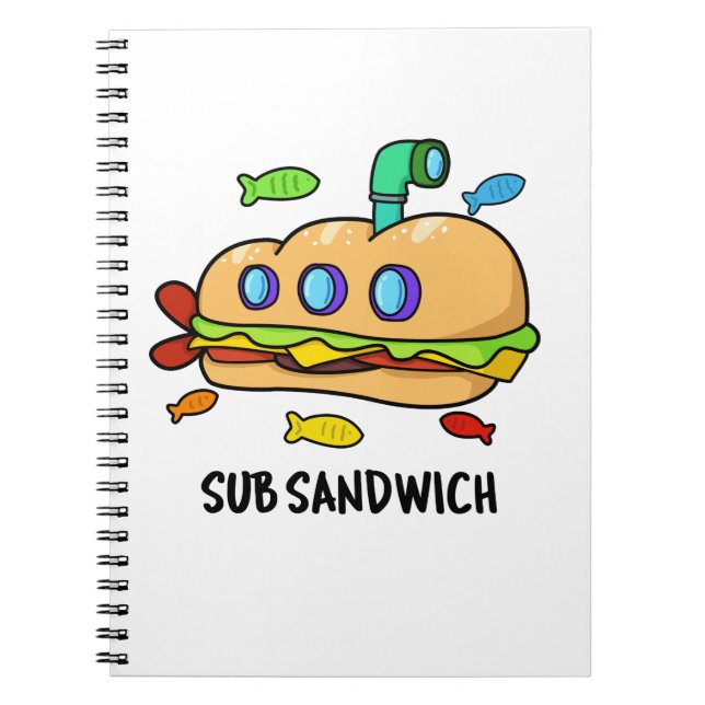 Sub Sandwich Funny Food Pun  Notebook (Front)