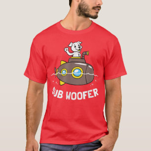 Sub Woofer   Funny Dog Submarine Joke  T-Shirt