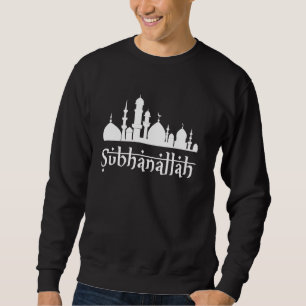 SubhanAllah Mosque Islamic Spiritual Design For Mu Sweatshirt