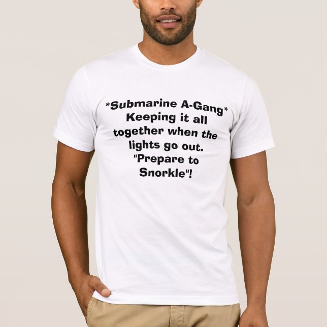 *Submarine A-Gang*  Keeping it all together whe... T-Shirt (Front)