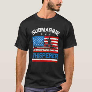 Submarine Whisperer Submariner Veteran T-Shirt