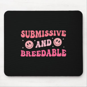 Submissive And Breedable Groovy - Uni-adults, Blac Mouse Pad