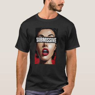 Submissive Sub Funny Unhinged Embarrassing Airport T-Shirt