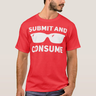 Submit and Consume 1 T-Shirt