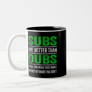 Subs Are Better Than Dubs Japanese Funny Anime Sar Two-Tone Coffee Mug