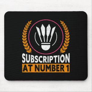 Subscription At Number 1 Funny Badminton 1  Mouse Pad