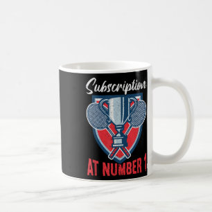 Subscription At Number 1 Funny Badminton Coffee Mug