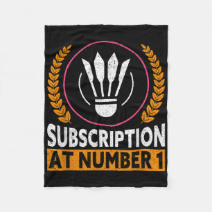 Subscription At Number 1 Funny Badminton Fleece Blanket
