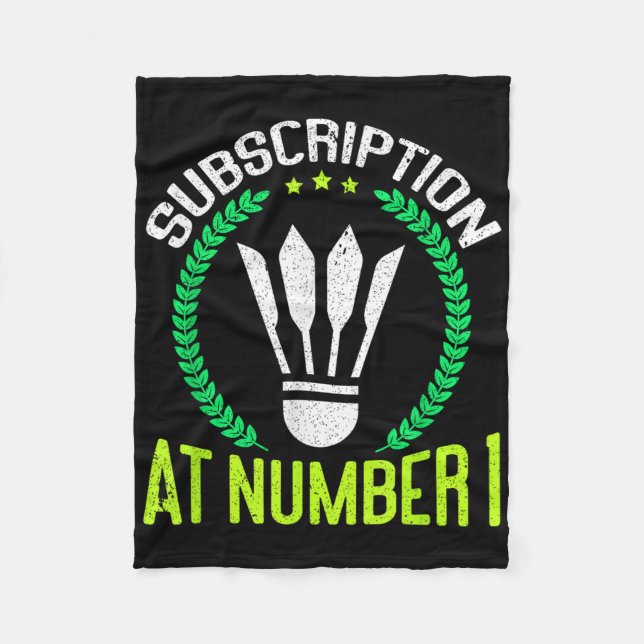 Subscription At Number 1 Funny Badminton  Fleece Blanket (Front)