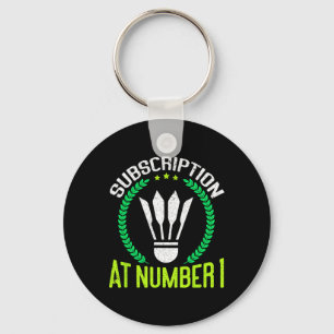 Subscription At Number 1 Funny Badminton  Key Ring