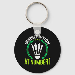 Subscription At Number 1 Funny Badminton  Key Ring