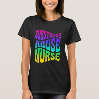 Substance Abuse Nurse Addiction Recovery Nursing T-Shirt