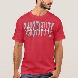 Substitute Teacher Appreciation Best Sub Teacher T-Shirt