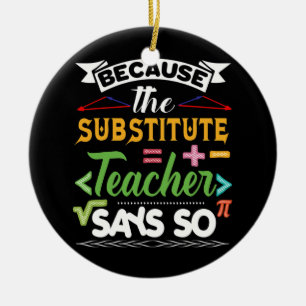 Substitute Teacher Funny Back To School tee Men Ceramic Tree Decoration