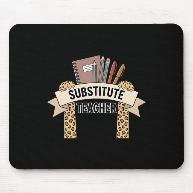 Substitute Teacher Leopard Print School Education  Mouse Pad (Front)