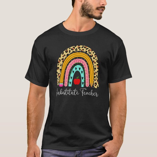 Substitute Teacher Leopard Rainbow Back To School  T-Shirt (Front)